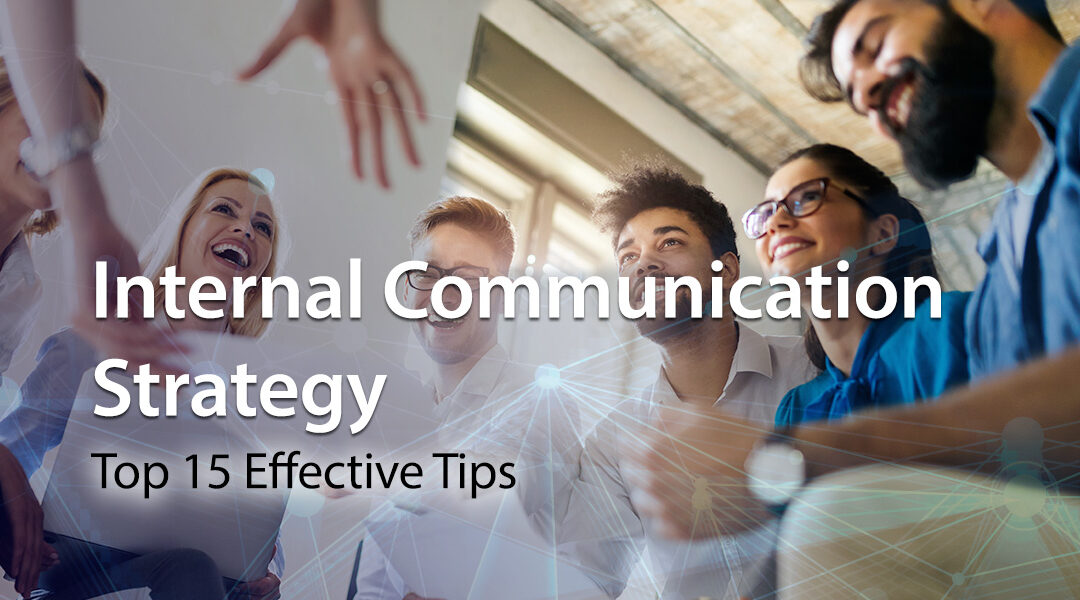 15 Tips On Effective Internal Communication Strategy