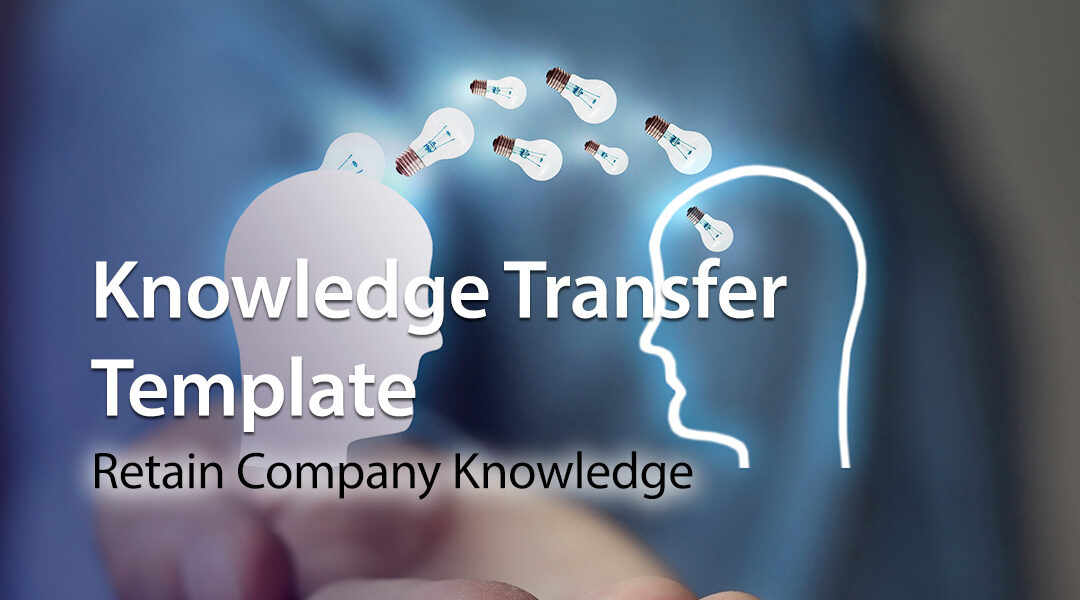 Knowledge Transfer Template: Retain Company Knowledge