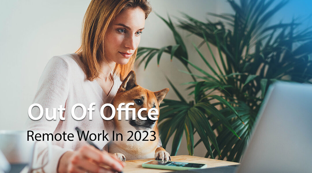 Out Of Office: Remote Work In 2023