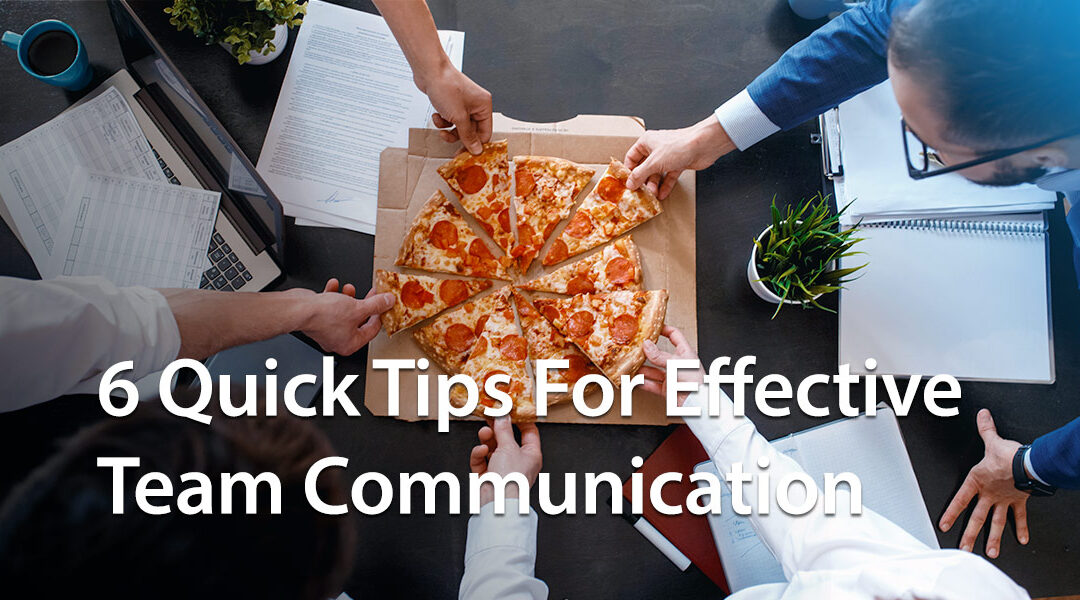 6 Quick Tips For Effective Team Communication