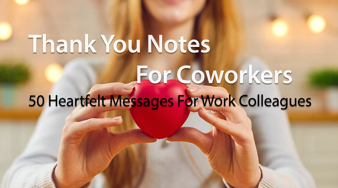 Thank You Notes For Coworkers: 50 Heartfelt Messages For Work Colleagues