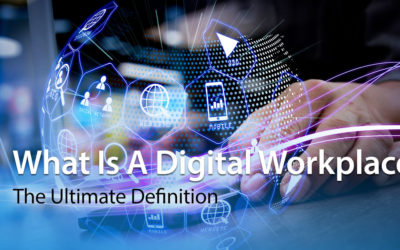 What Is A Digital Workplace: The Ultimate Definition