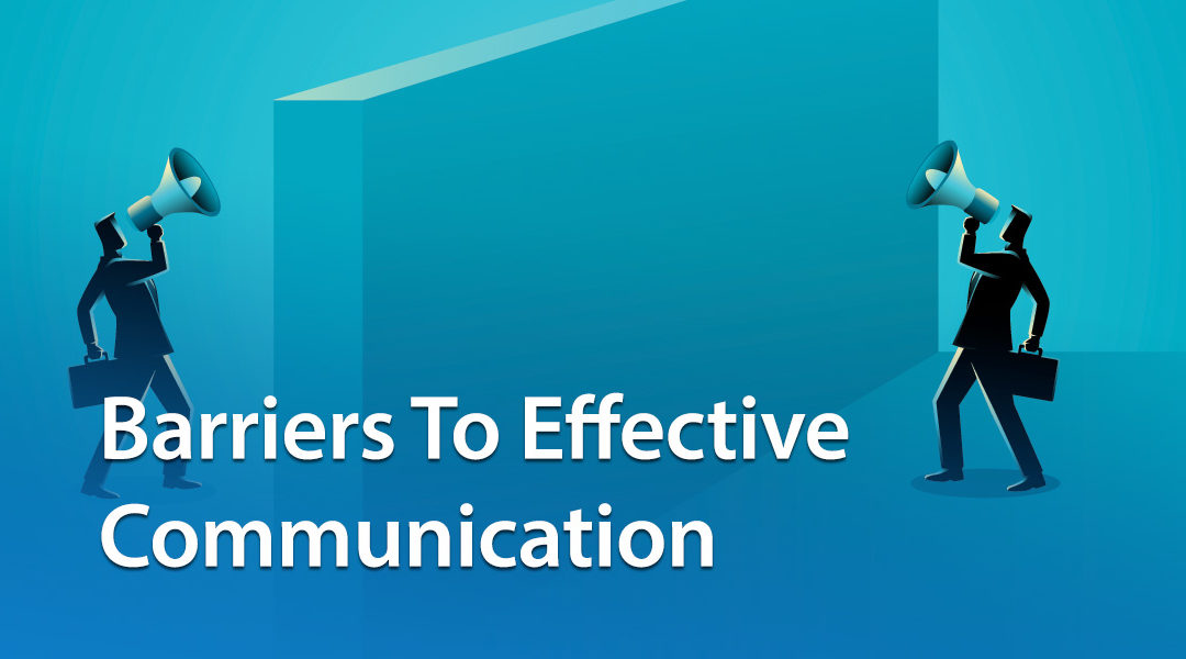 Barriers To Effective Communication