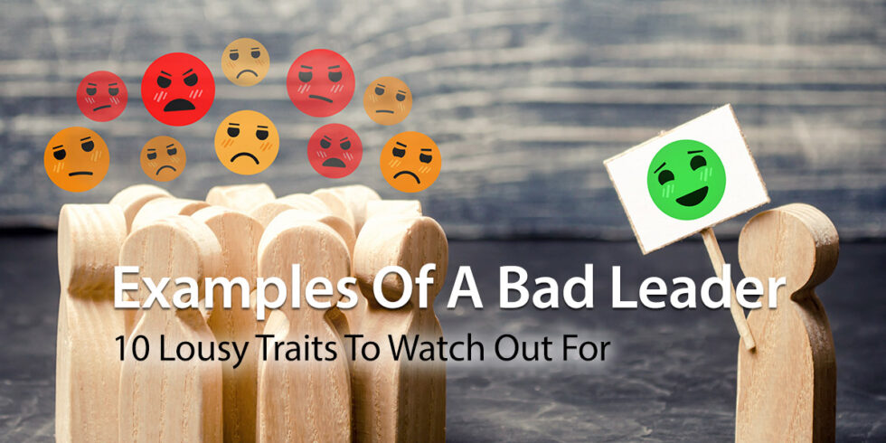 examples-of-a-bad-leader-10-lousy-traits-to-watch-out-for