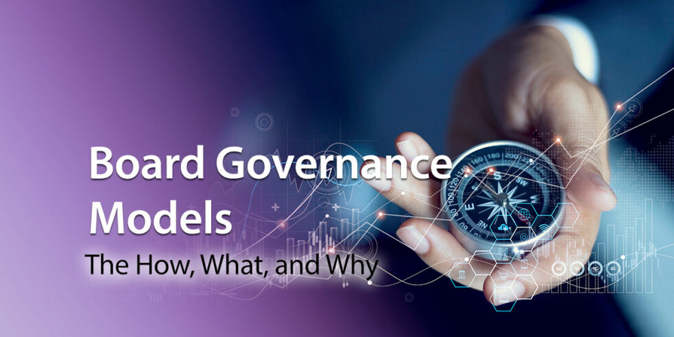 Board Governance Models: The How, What, And Why