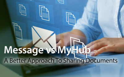 Message vs MyHub – Choosing A Better Approach To Sharing Documents