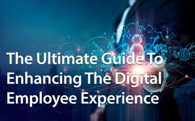 The Ultimate Guide To Enhancing The Digital Employee Experience