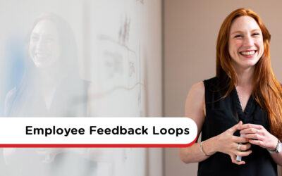 Employee Feedback Loops: A Simple Tool to Improve Workplace Culture